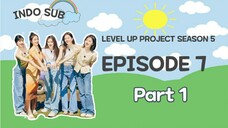 [INDO SUB] LEVEL UP PROJECT SEASON 5 EPISODE 7 PART 1 Sub Indo