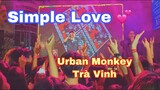 Simple Love live at UrBan Monkey Trà Vinh | OBITO & SEACHAINS