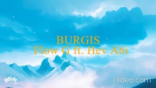 Flow G, Hev Abi - BURGIS (Lyrics) | Ex Battalion Music Lyrics