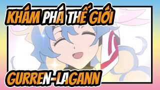 Khám Phá Thế Giới
Gurren-Lagann