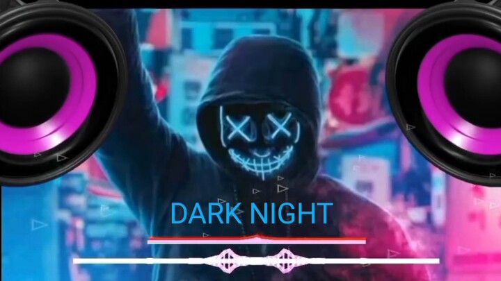 DARK NIGHT