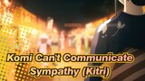 [Komi Can't Communicate] Ep1 Insert Song Sympathy (Kitri), CN&JP Subtitled Ver