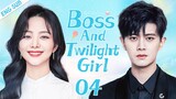 ENGSUB【Boss And Twilight Girl】▶EP04 | Tan Songyun, Ren Jialun 💌CDrama Recommender