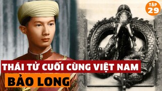 CON VUA KHỔ LẮM AI ƠI - Thái Tử Bảo Long: Con Trai Vua Bảo Đại | Đàm Đạo Lịch Sử| #29