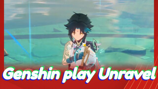 Genshin play Unravel