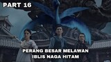 PERANG BESAR MELAWAN IBLIS NAGA HITAM - ALUR CERITA THE GREAT RULER