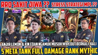 ANJIR RRQ SAKIT JIWA ?? 5 TANK META FULL DAMAGE RANK MYTHIC, LEMON & XIN NGAMUK WIPEOUT BERKALI KALI