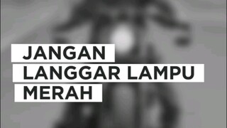 JANGAN LANGGAR LAMPU MERAH!