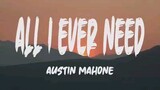 Listen to this song and try to relax       Austin Mahone - All I Ever Need (Lyrics)