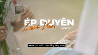 Ép Duyên (Lofi Ver.) - Hương Ly | Lyric Video