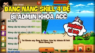 Ngọc Rồng Online - Đang Làm Clip Nâng Skill 4 Đệ Bị Admin Khóa Acc Không Lí Do !