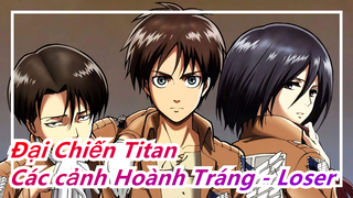 [Đại Chiến Titan] Các cảnh Hoành Tráng, Có tuyệt diệu không? - Loser