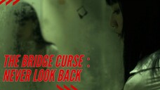 The Bridge Curse : NEVER LOOK BACK (2020) [HD] | Horror Movie | Sub Indo