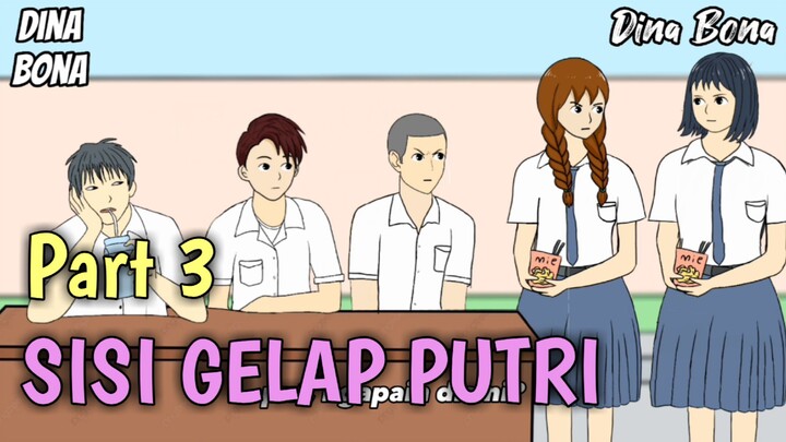 SISI GELAP PUTRI - PART 3 | Kartun Lucu - Animasi Lucu - Animasi Sekolah