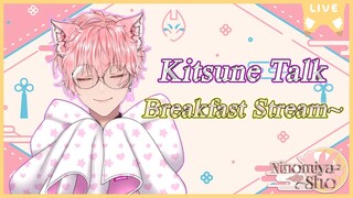 [Kitsune Talk] Breakfast Stream~♥ Ohayou Darling【SNOWDROP ID 2nd GEN 】