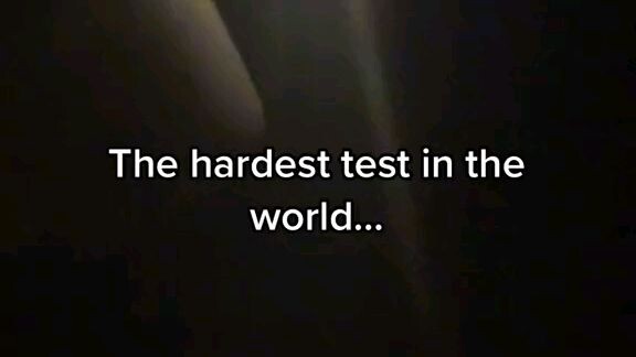 Hardest Test in the world 🗿