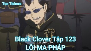 Black Clover Tập 123-LÔI MA PHÁP