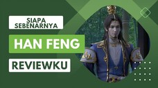 Siapa Sebenarnya Han Feng Review Ku