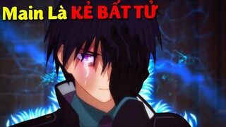 Top 10 Phim Anime có Main Là KẺ BẤT TỬ Vô Cùng Mạnh Mẽ #TôiLàMộtBậcThầy