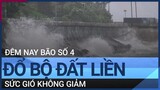 Điều khác biệt của bão số 4 Noru khi đổ bộ vào đất liền | VTC Tin mới