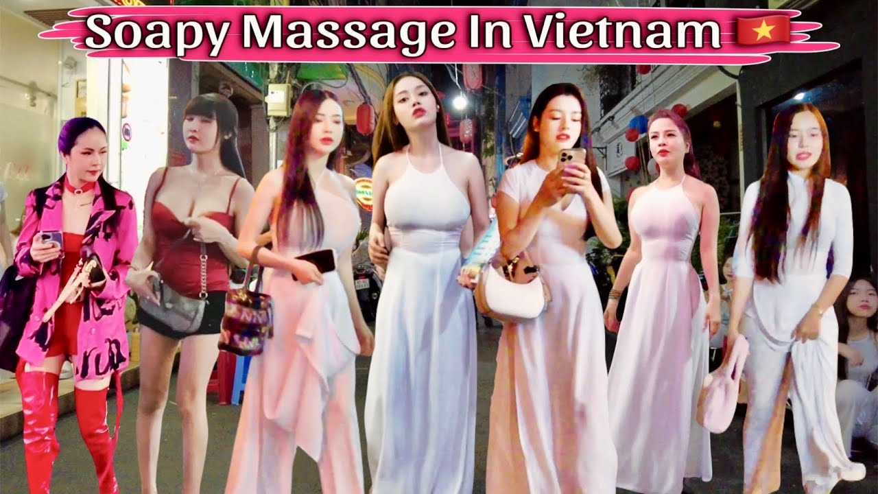 Vietnam Boom Boom Freelancers 2024 | Soapy Massage, Bui Vien Walking  Street, Vietnam Massage - BiliBili