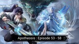 Apotheosis : Episode 53 - 58 [ Sub Indonesia ]
