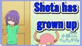 Shota has grown up