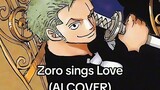 Zoro sings LOVE ai Cover