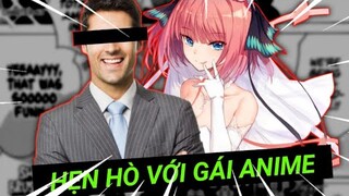 Cách để HẸN HÒ VỚI GÁI ANIME !!!