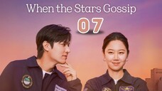 07 | When the Stars Gossip [Eng Subs HD]
