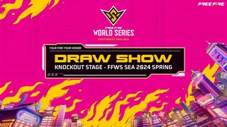 [ENGLISH] FFWS SEA 2024 Spring KnockOut Stage DRAW SHOW