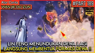 LAGI2 LORD LIN FENG MENUNDUKAN DEWA TERKUAT !! - Alur Cerita Donghua #WJDZ (PART 189)