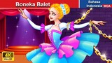Boneka Balet 💃 Dongeng Bahasa Indonesia ✨ WOA Indonesian Fairy Tales