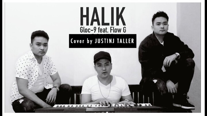ONE MAN COVER OF HALIK by Gloc-9 feat. Flow G COVER | JustinJ Taller