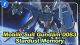 [Mobile Suit Gundam 0083] Human's Limitation&Stardust Memory_1