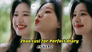 [Ver 2] Zhao Lusi for “Perfect Diary” 2023 CF