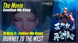【Xi Xing Ji】 Season Special "Goodbye Wukong" - The Westward: Journey To The West | Donghua Sub Indo