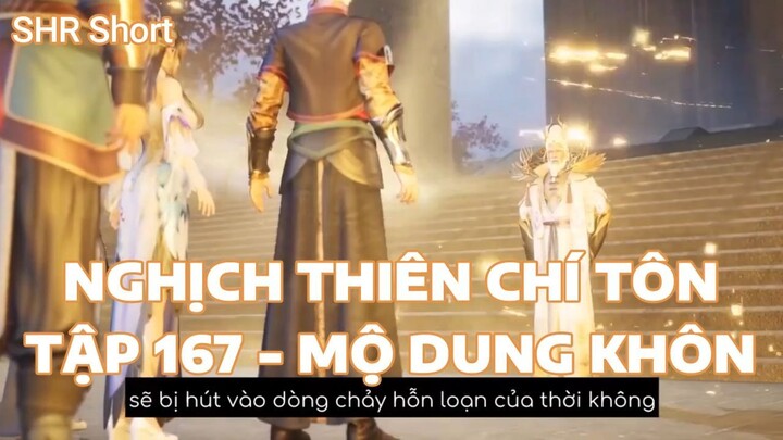 NGHỊCH THIÊN CHÍ TÔNTẬP 167 - MỘ DUNG KHÔN