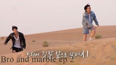 Br0 and marble ep 2