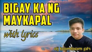 BIGAY ka ng MAYKAPAL