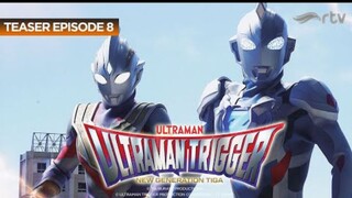 Teaser Ultraman Trigger RTV : Episode 8