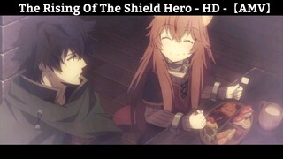 The Rising Of The Shield Hero - HD -【AMV】