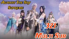 [ Eng Sub ] Against The Sky Supreme | Eps 321