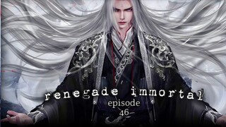 renegade immortal Eps 46 Sub Indo