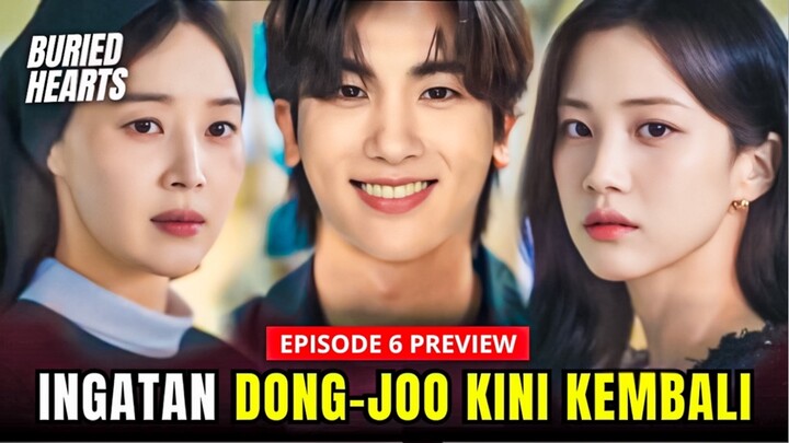 Buried Hearts Episode 6 Preview & Spoiler | Ingatan Dong-ju Kembali⁉️Park Hyung-Sik x Hong Hwa-Yeona