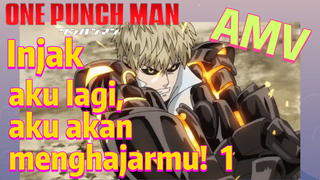 [One Punch Man] AMV |  Injak aku lagi, aku akan menghajarmu! | 1