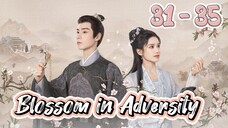 Bl🌸ss🌸m In Ad💞ver💘sity Episode 31 - 35