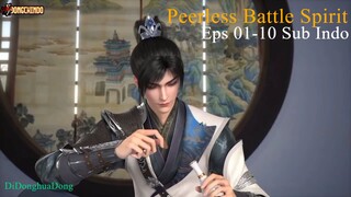 Peerless Battle Spirit Eps 01-10 Sub Indo