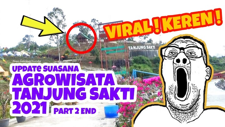 Agrowisata Tanjung Sakti (Suasana Oktober 2021) | Part 2 End |
