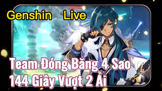 [Genshin, Live] Team Đóng Băng 4 Sao, 144 Giây Vượt 2 Ải